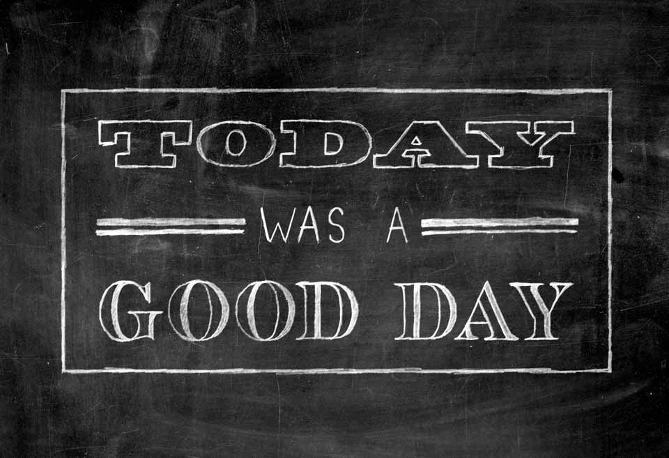 Today Was A Good Day in White Chalk Sketch on Black Chalkboard, typography and lettering, chalkboard poster