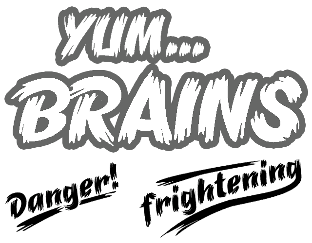Yum...Brains and Danger! and frightening set in B-Movie Retro Typeface