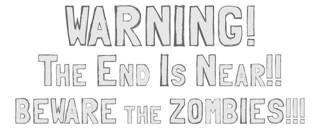 Folk Typeface used to Warn of Impending Zombie Apocalypse